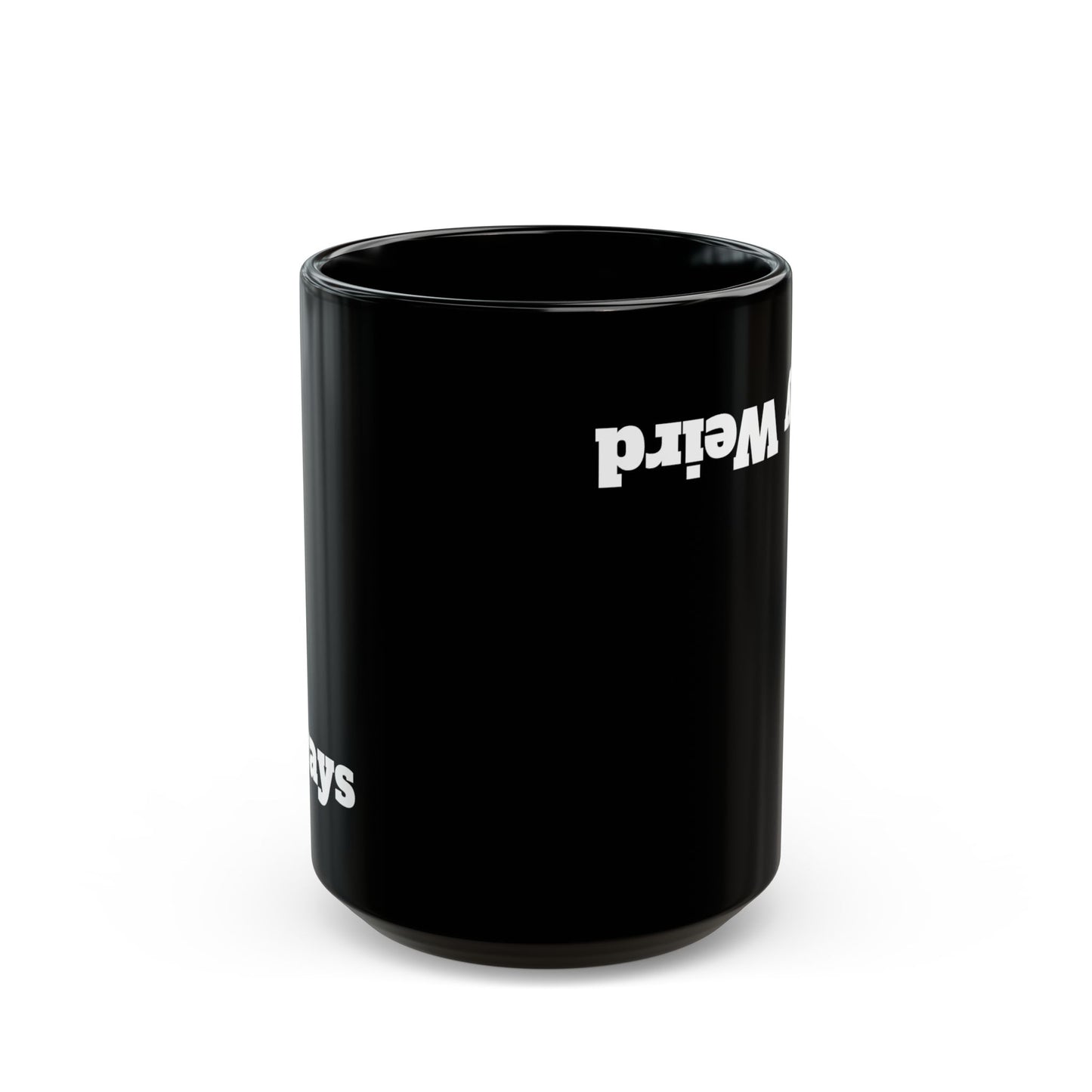 Mug - Stay Weird Always