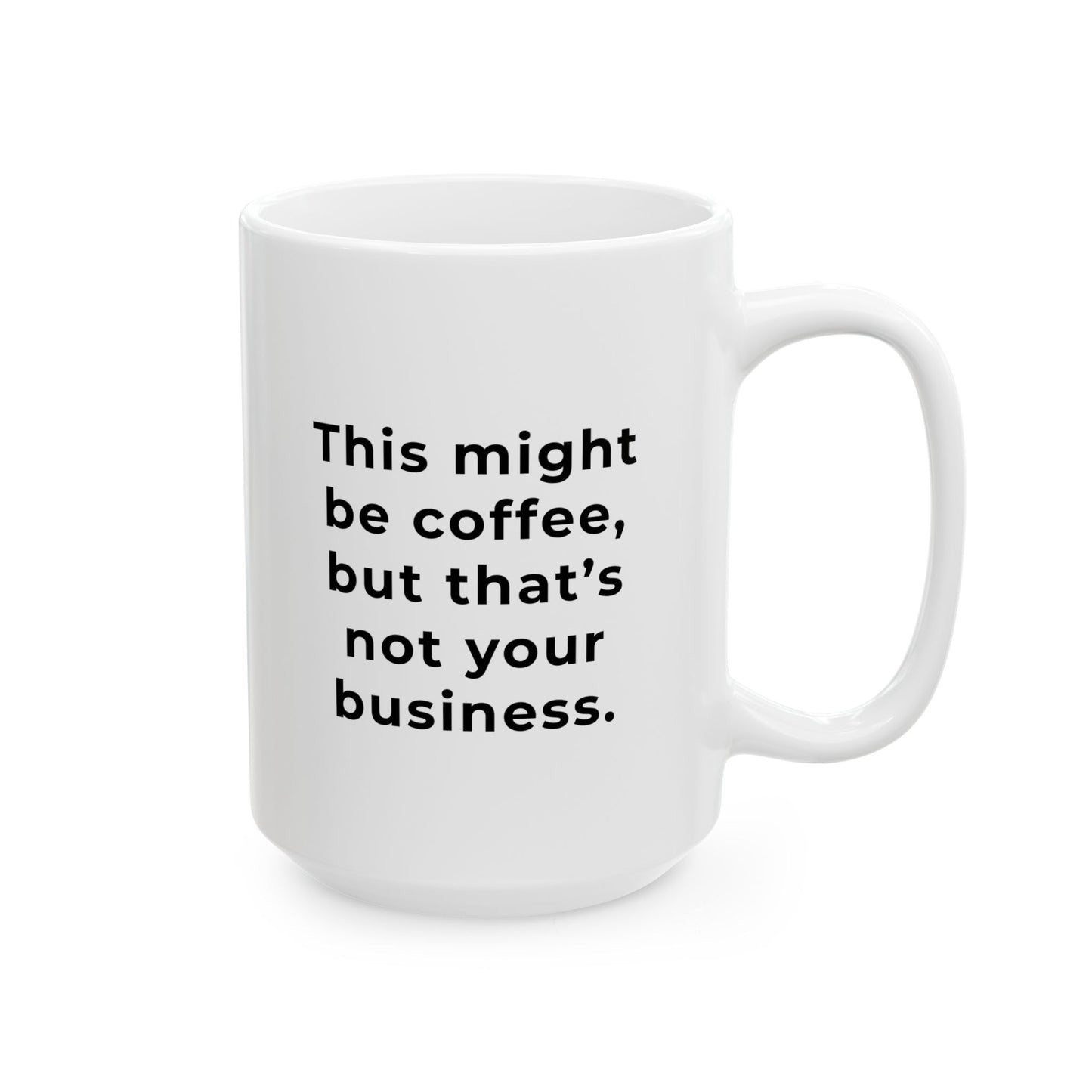 Mug – Not Your Business (15oz)