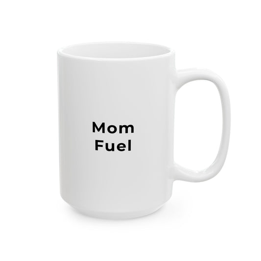 Mug – Mom Fuel (15oz)