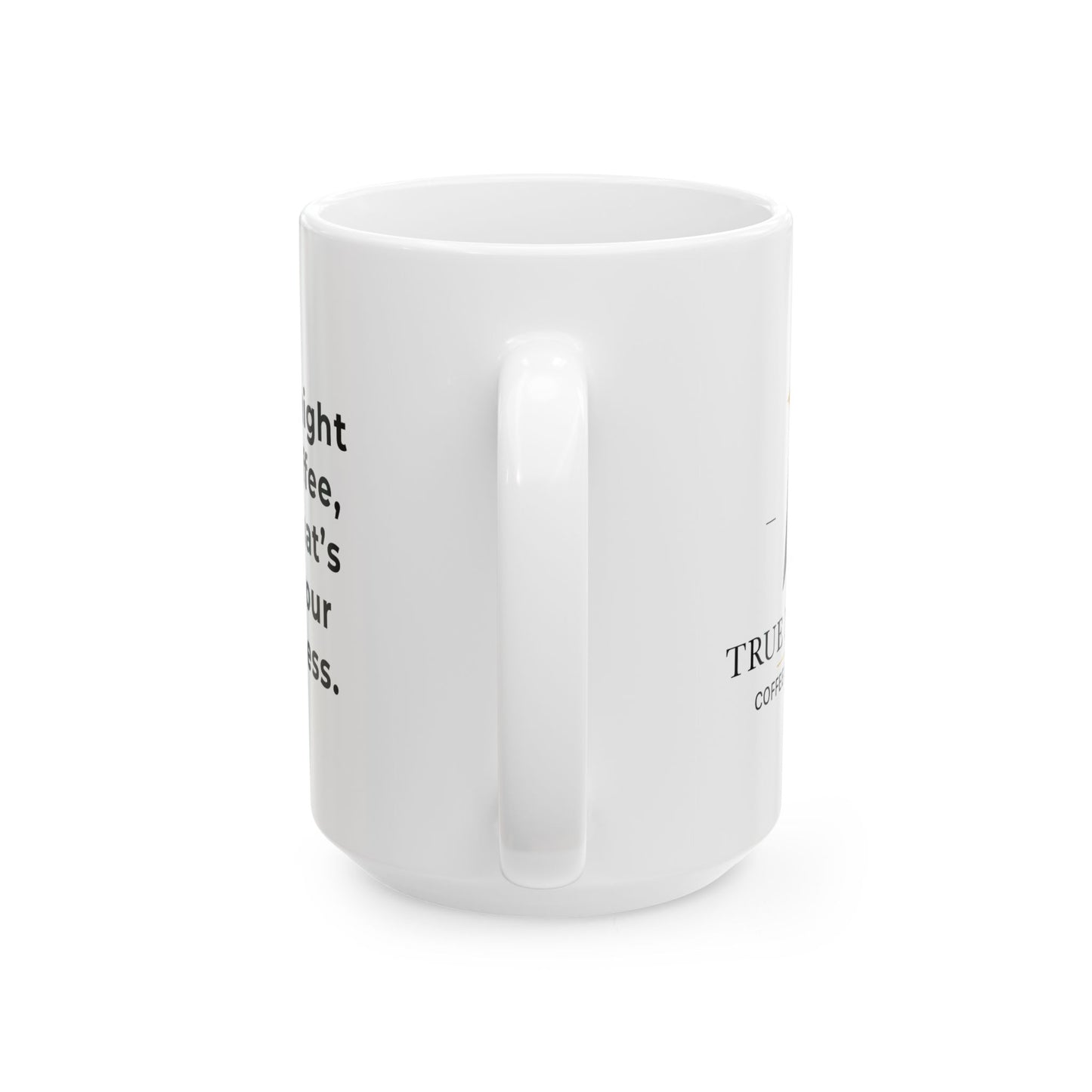 Mug – Not Your Business (15oz)